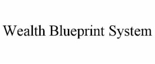 wealth blueprint system
