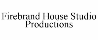 firebrand house studio productions
