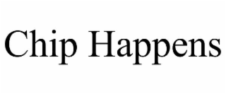 chip happens