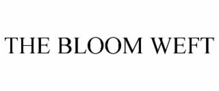 the bloom weft