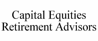 capital equities retirement advisors
