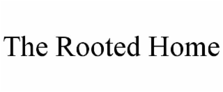 the rooted home