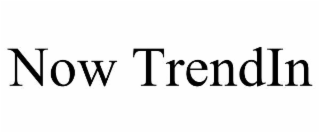 now trendin