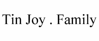 tin joy . family