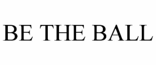 be the ball