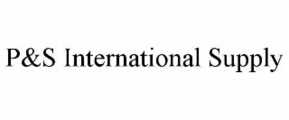 p&s international supply