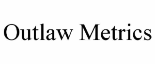 outlaw metrics