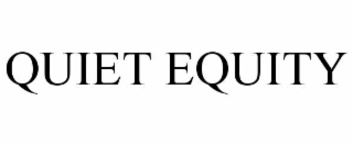 quiet equity