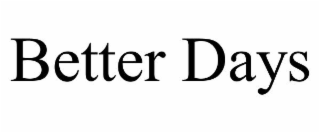 better days