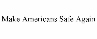 make americans safe again