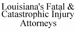 louisiana's fatal & catastrophic injury attorneys