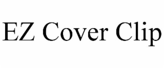 ez cover clip