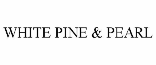 white pine & pearl