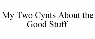 my two cynts about the good stuff