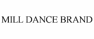 mill dance brand