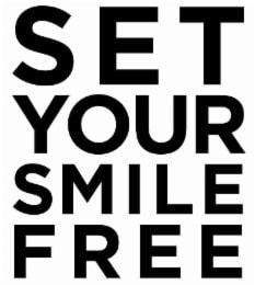 set your smile free
