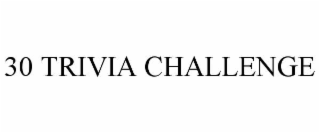 30 trivia challenge