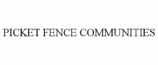 picket fence communities