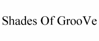 shades of groove
