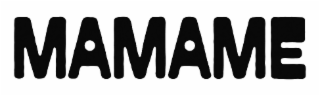 mamame