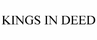 kings in deed