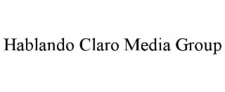 hablando claro media group