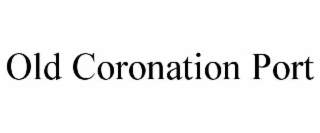 old coronation port