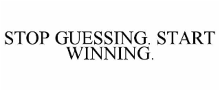 stop guessing. start winning.