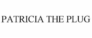 patricia the plug