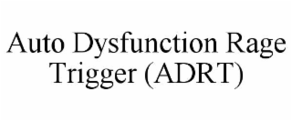 auto dysfunction rage trigger (adrt)