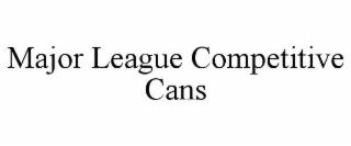 major league competitive cans