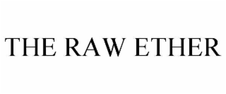 the raw ether