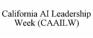 california ai leadership week (caailw)