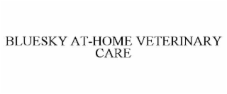 bluesky at-home veterinary care