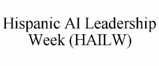 hispanic ai leadership week (hailw)