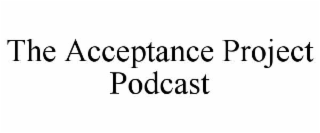 the acceptance project podcast