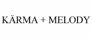 kÄrma + melody