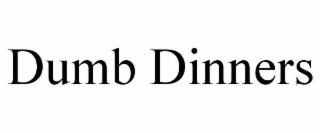 dumb dinners