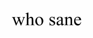 who sane