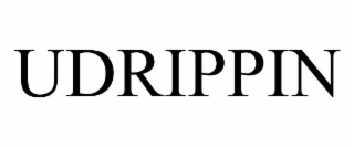udrippin