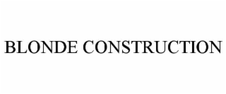 blonde construction