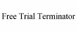 free trial terminator