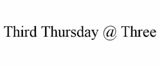 third thursday @ three