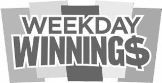 weekday winning$