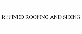refined roofing and siding
