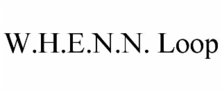 w.h.e.n.n. loop