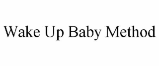 wake up baby method