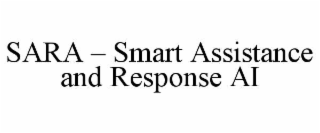 sara – smart assistance and response ai