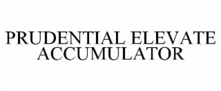 prudential elevate accumulator