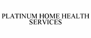 platinum home health services